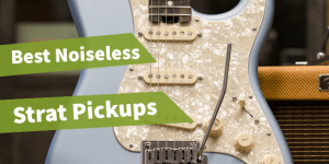 noiseless pickups on a guitar